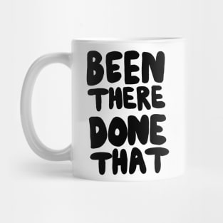 Been There Done That Mug